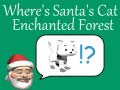 Laro Nasaan ang pusa ni Santa: Enchanted Forest online