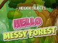Laro Mga Nakatagong Bagay: Hello Messy Forest  online