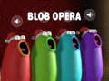 Laro Blob Opera online