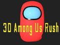 Laro 3D Sa pagitan Natin Rush online