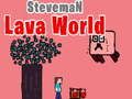 Laro Mundo ng Lava ng Steveman online