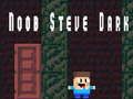 Laro Noob Steve Madilim online