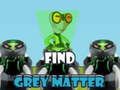 Laro Tuklasin ang Gray Matter online
