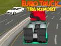Laro Euro Truck Transport ng Mabibigat na Sasakyan online