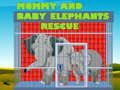 Laro Pagsagip ng Nanay at Baby Elephants online
