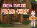 Laro Baby Taylor Pizza Chef online Laro Baby Taylor Pizza Chef online