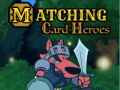 Laro Mga Bayani ng Nakakatugmang Mga Card online