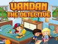 Laro Vandan ang detektib online Laro Vandan ang detektib online