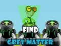 Laro Tuklasin ang Gray Matter online Laro Tuklasin ang Gray Matter online