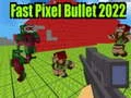Laro Mabilis na Pixel Bala 2022 online