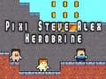 Laro Pixi Steve Alex Herobrine online
