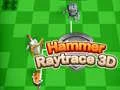 Laro Martilyo Raytrace 3D online