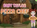 Laro Baby Taylor Pizza Chef online Laro Baby Taylor Pizza Chef online