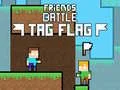 Laro Labanan ng Mga Kaibigan: Tag Flag online Laro Labanan ng Mga Kaibigan: Tag Flag online