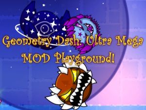 Laro Geometry Dash: Ultra Mega Mod Playground! online