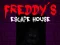 Laro Limang Gabi sa Freddy: Bahay ng Pagtakas ni Freddy online