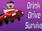 Laro Uminom, Magmaneho, Magsurvive online