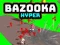 Laro Bazooka Hyper online