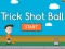 Laro Bola ng Trick Shot online