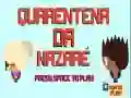 Laro Kwarentenas Nazare online Laro Kwarentenas Nazare online