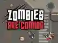 Laro Dumarating ang mga zombie online Laro Dumarating ang mga zombie online