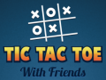 Laro Tic Tac Toe kasama ang mga Kaibigan online