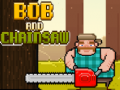 Laro Bob at Chainsaw online