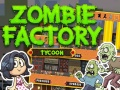 Laro Tycoon Pabrika ng Zombie online