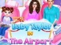 Laro Baby Taylor Sa Paliparan online