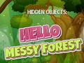Laro Mga Nakatagong Bagay: Hello Messy Forest  online