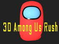 Laro 3D Sa pagitan Natin Rush online