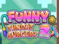 Laro Nakakatawang Surgery sa Lalamunan 2 online
