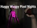 Laro Huggy Wuggy Mga Gabi ng Pixel online