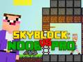 Laro Noob laban sa Pro Skyblock online
