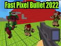 Laro Mabilis na Pixel Bala 2022 online