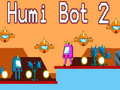 Laro Humi Bot 2 online