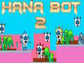 Laro Hana Bot 2 online